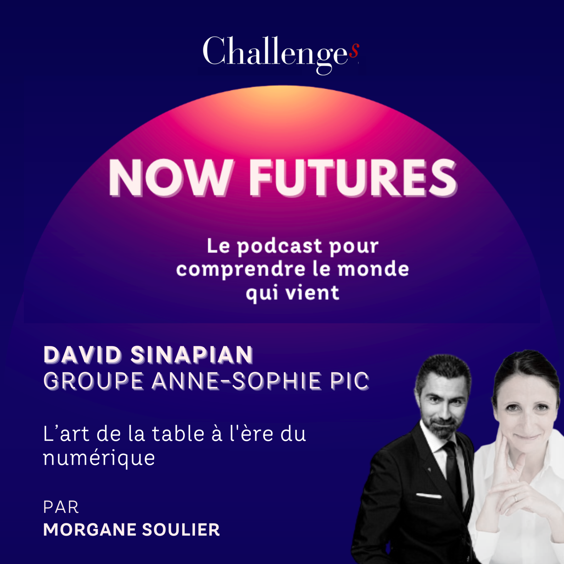 Anne-Sophie Pic à l’ère du numérique avec David Sinapian