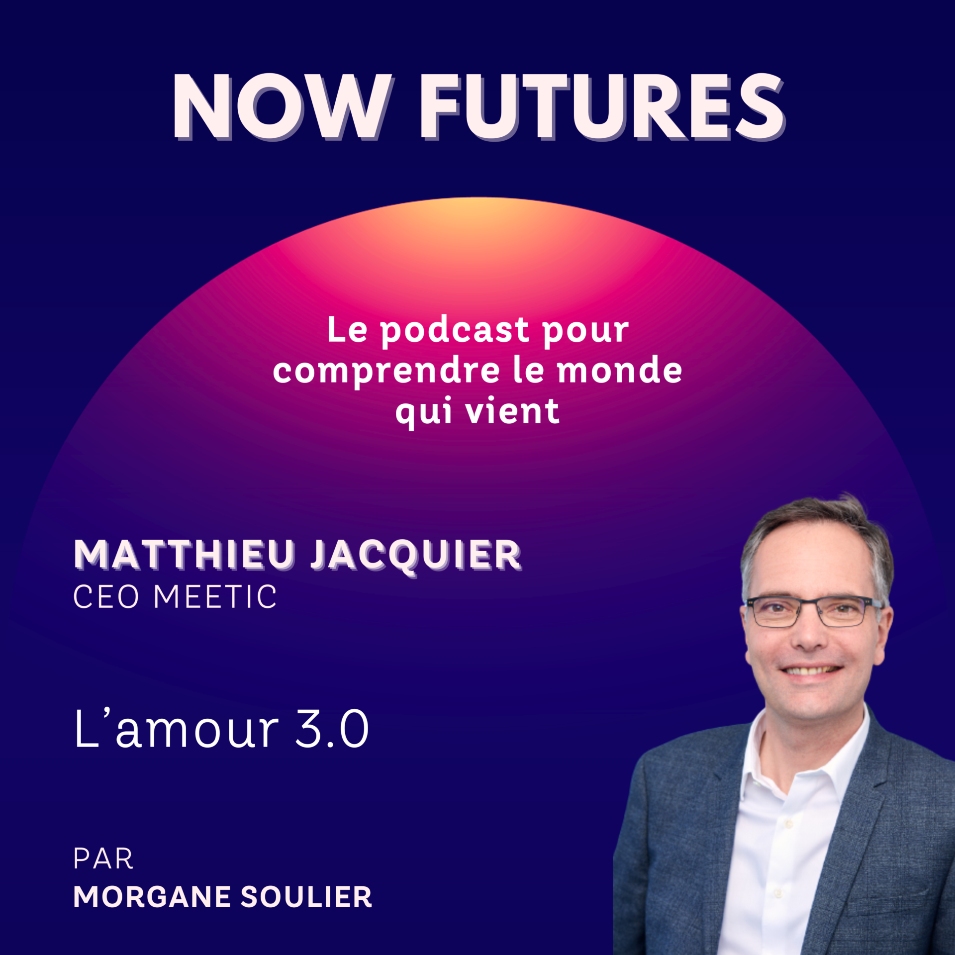 L’amour 3.0 avec Matthieu Jacquier