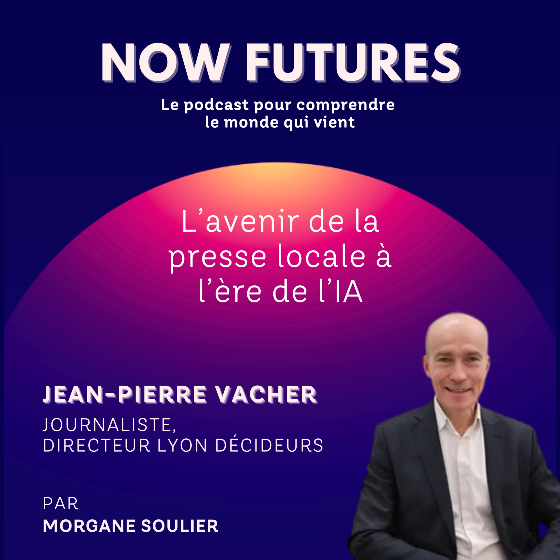 L’avenir de la presse locale à l’ère de l’IA – avec Jean-Pierre Vacher